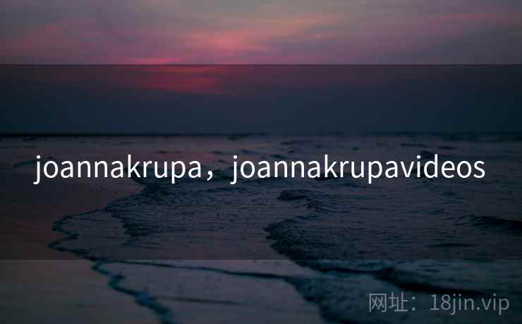 joannakrupa,joannakrupavideos joannakrupa,joannakrupavideos